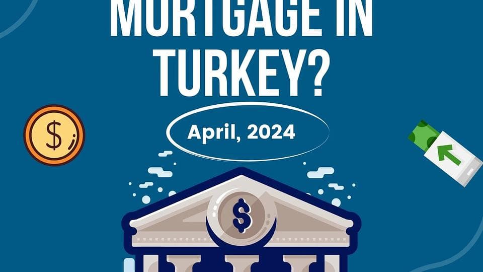  How to Get a Mortgage in Turkey